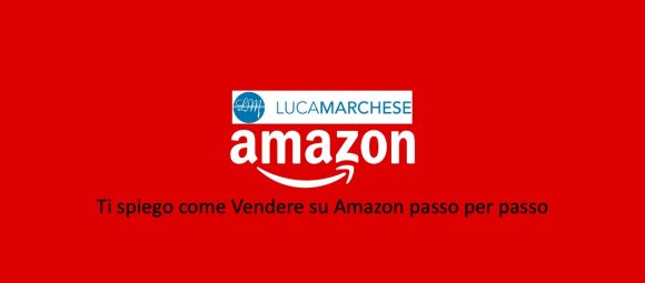 Ti spiego come Vendere su Amazon passo per passo