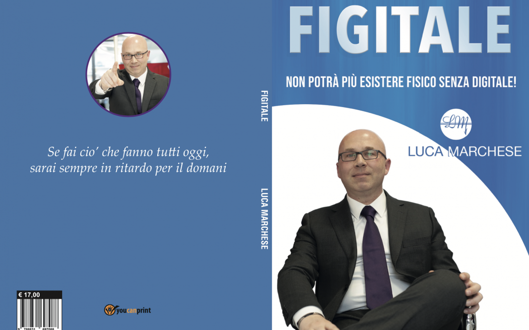 FIGITALE, non potrà più esistere Fisico senza Digitale!